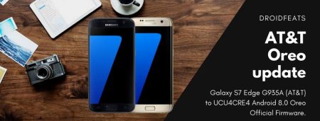 Update AT&T Galaxy S7 Edge G935A to UCU4CRE4 Android 8.0 Oreo Official Firmware