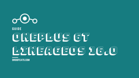 Install LineageOS 16.0 on OnePlus 6T (Android Pie Custom ROM)